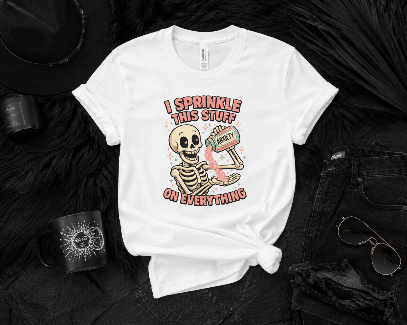 Funny Anxiety Skeleton T-Shirt | I Sprinkle This Stuff on Everything Graphic Tee